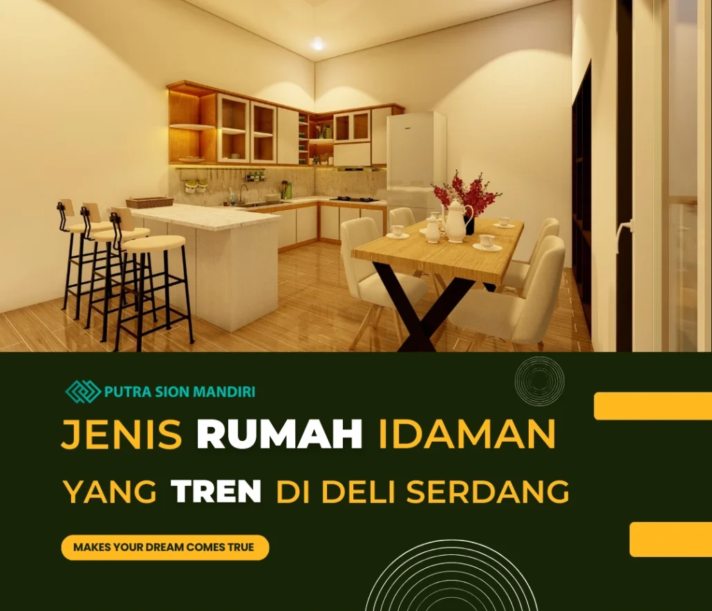 jenis rumah idaman yang tren di deli serdang