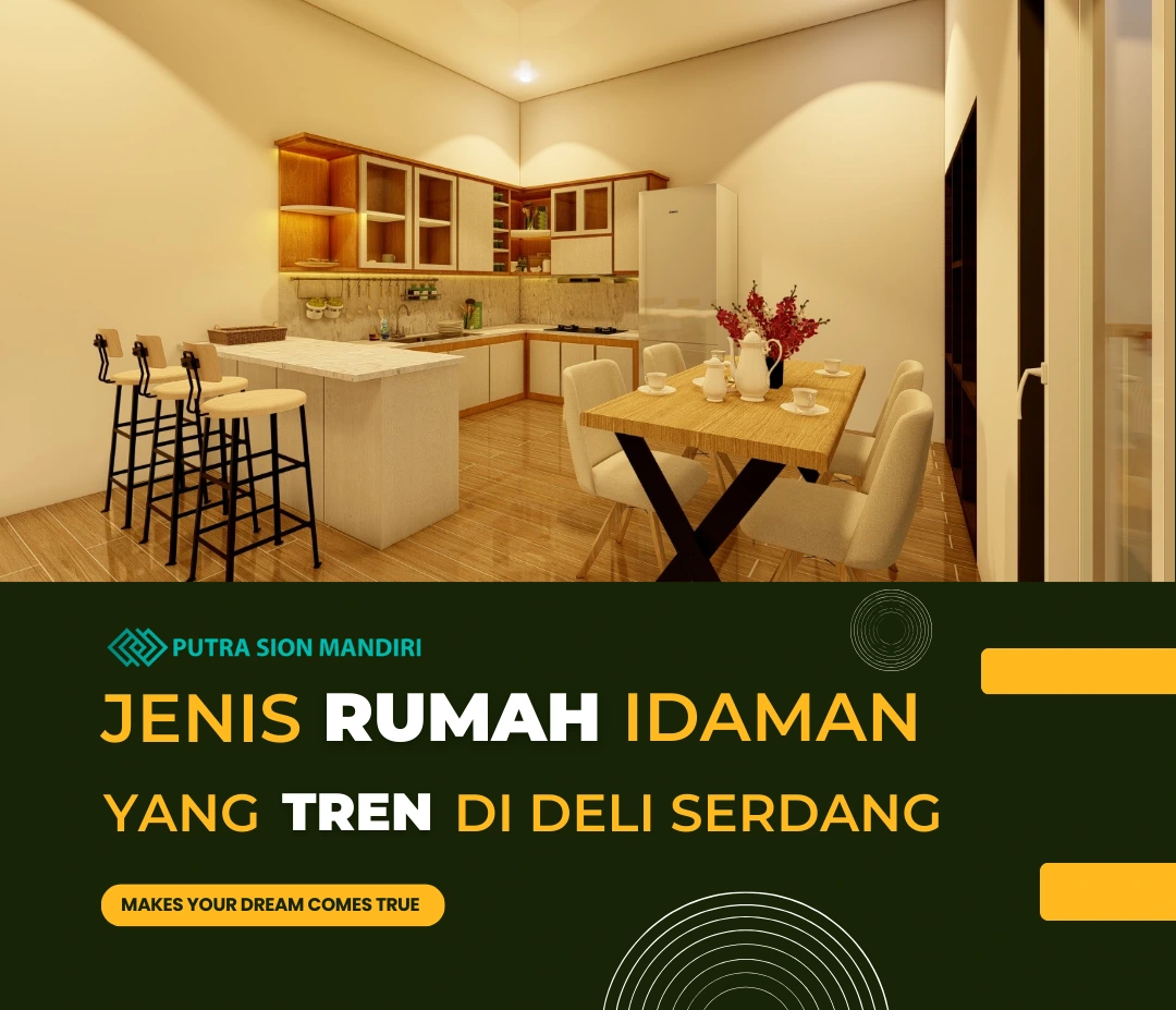 jenis rumah idaman yang tren di deli serdang